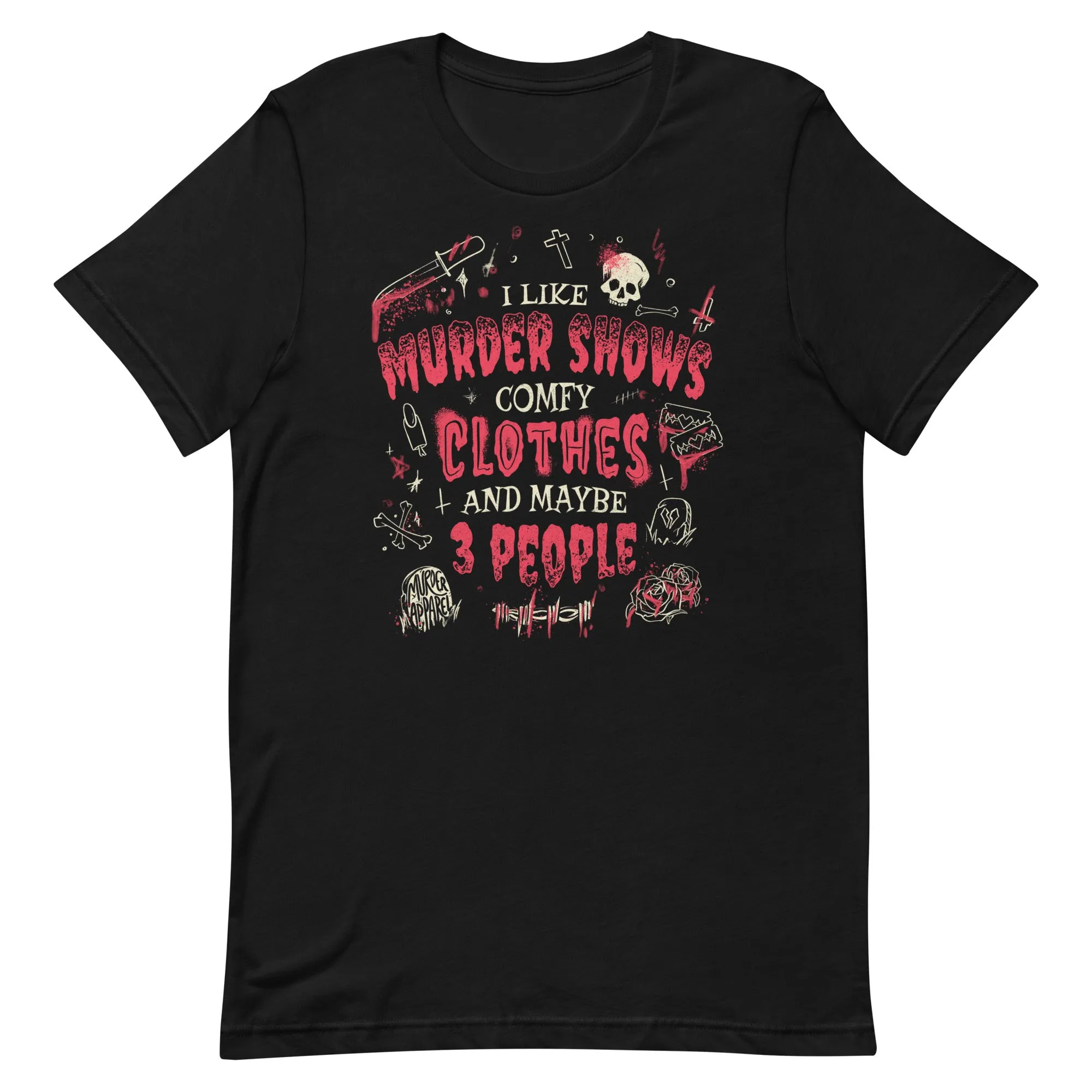 Murder Shows and Comfy Clothes T-Shirt
